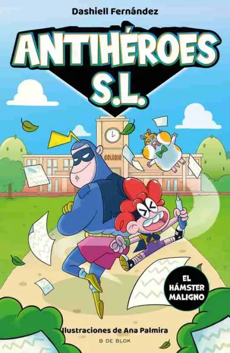 Antiheroes 1. Contra el Hamster Maligno