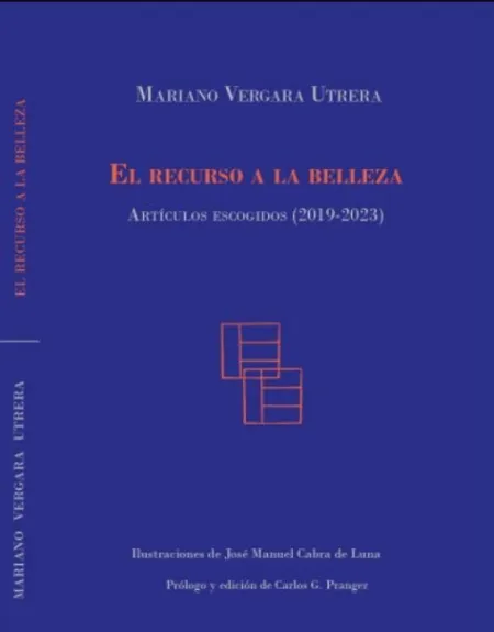 El Recurso a la Belleza. Artículos Escogidos (2019-2023)