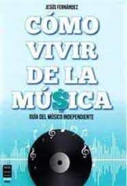 CÓMO VIVIR DE LA MÚSICA