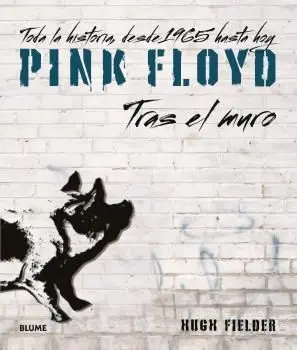 Pink Floyd. Tras el Muro
