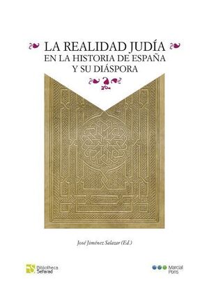 LA REALIDAD JUDIA EN LA HISTORIA DE ESPAÑA Y SU DIASPORA