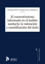 El Consentimiento Informado en el  Mbito Sanitario: la Valoraci¢N y Cuantificaci