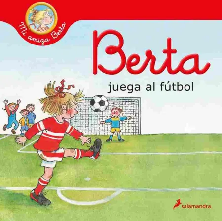 Berta Juega Al Fútbol (Mi Amiga Berta)