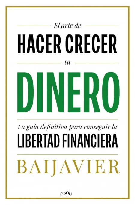 El Arte de Hacer Crecer tu Dinero