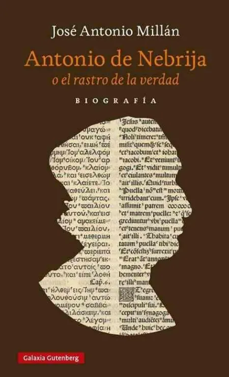 Antonio de Nebrija o el Rastro de la Verdad