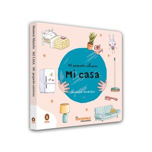 MI CASA (MI PEQUEÑO UNIVERSO. PEQUEÑAS MANITAS)