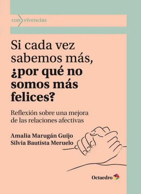 Si Cada Vez Sabemos Más, ¿Por qué no Somos Más Felices