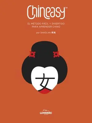 Chineasy. El Método Fácil y Divertido para Aprender Chino