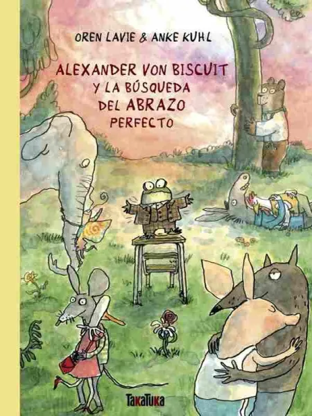 Alexander Von Biscuit y la Búsqueda del Abrazo Perfecto