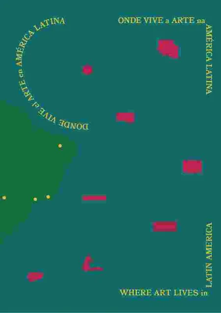 Onde Vive a Arte Na América Latina / Where Art Lives In Latin Ame