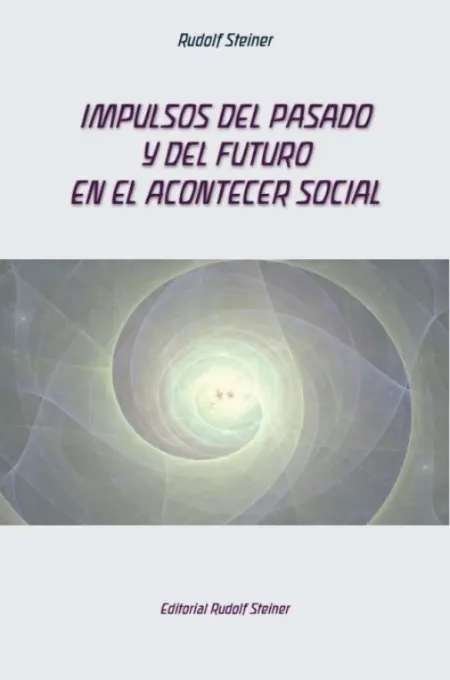 Impulsos del Pasado y del Futuro en el Acontecer Social