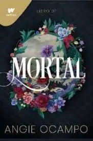 Mortal. Libro 1 (Trilogía Mortal 1)