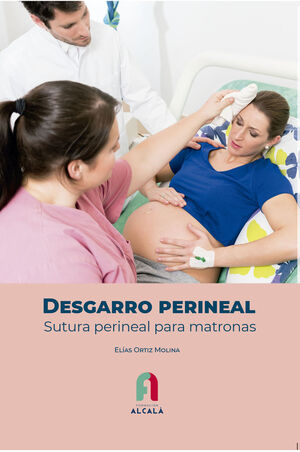 DESGARRO PERINEAL. SUTURA PERINEAL PARA MATRONAS