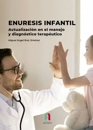 Enuresis Infantil. Actualización en el Manejo y Diagnóstico