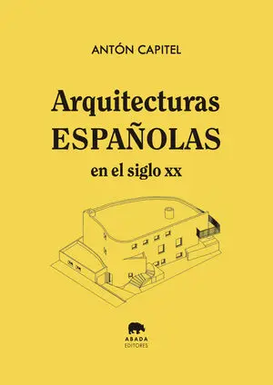 Arquitecturas Españolas en el Siglo Xx