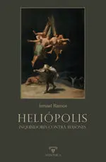 Heliópolis. Inquisidores Contra Masones