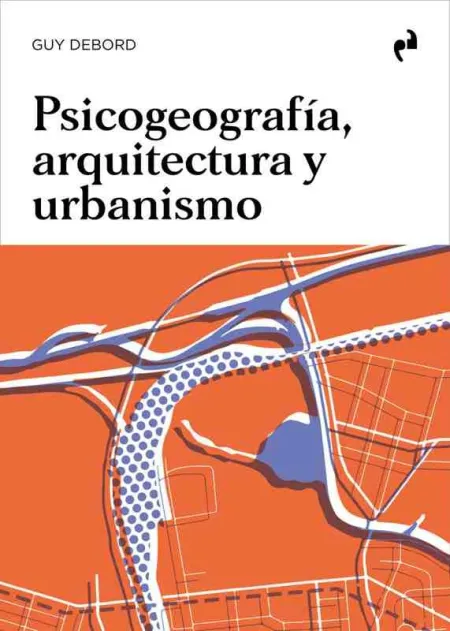 Psicogeografía, Arquitectura y Urbanismo