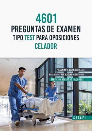 4601 PREGUNTAS DE EXAMEN TIPO TEST PARA OPOSICIONES CELADOR SERVICIO ANDALUZ DE