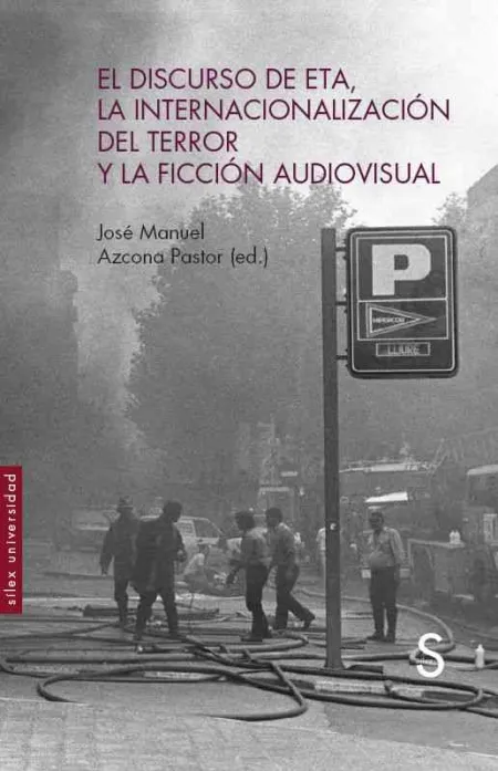 El Discurso de Eta, la Internacionalización del Terror y la Ficción Audiovisual