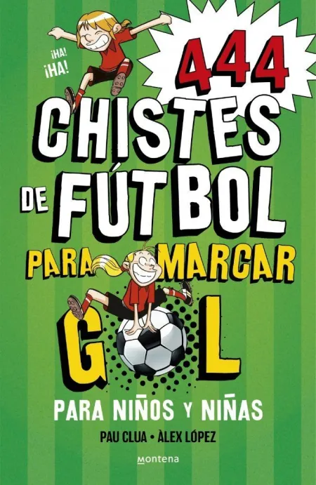 444 Chistes de Futbol para Marcar Gol (Súper Chistes 5)