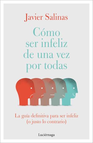 CÓMO SER INFELIZ DE UNA VEZ POR TODAS