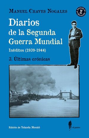 DIARIOS DE LA SEGUNDA GUERRA MUNDIAL. 3. ÚLTIMAS CRÓNICAS