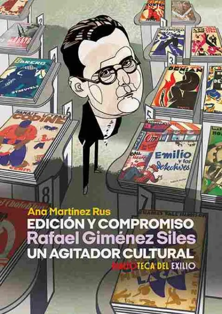 Edición y Compromiso. Rafael Giménez Siles, un Agitador Cultural