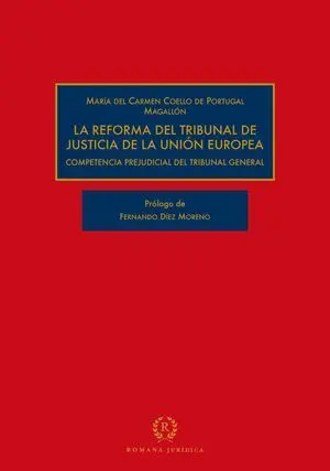 La Reforma del Tribunal de Justicia de la Unión Europea