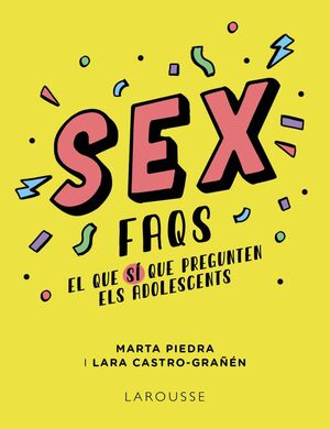 SEX FAQS. EL QUE SÍ QUE PREGUNTEN ELS ADOLESCENTS