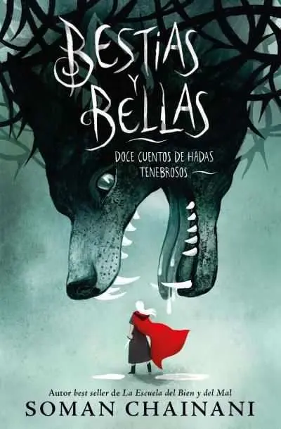 Bestias y Bellas: Doce Cuentos de Hadas Tenebrosos