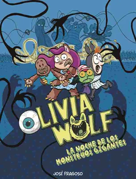 Olivia Wolf. La Noche de los Monstruos Gigantes