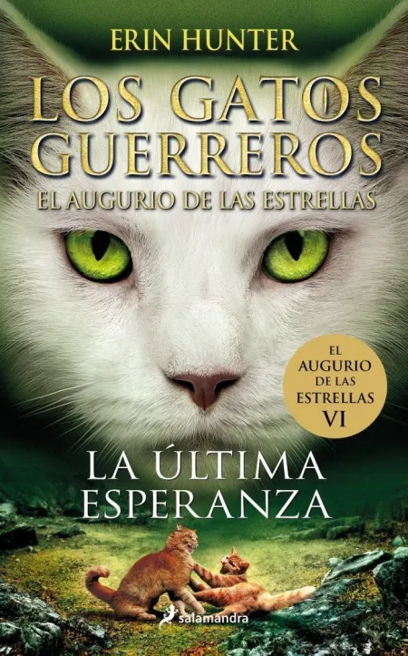Los Gatos Guerreros el Augurio de las Estrellas 6 - la Última Esperanza