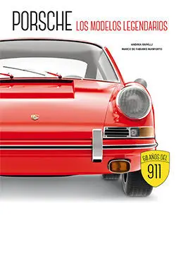 Porsche. Los Modelos Legendarios