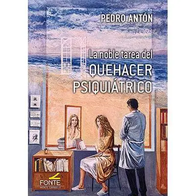 La Noble Tarea del Quehacer Psiquiátrico