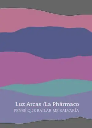 Pensé que Bailar me Salvaría