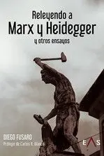 Releyendo a Marx y Heidegger