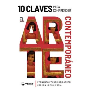 10 CLAVES PARA COMPRENDER EL ARTE CONTEMPORÁNEO