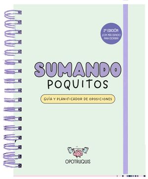 SUMANDO POQUITOS. GUÍA Y PLANIFICADOR PARA OPOSICIONES (2ª EDICIÓN)