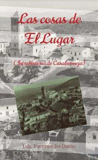 Las Cosas de el Lugar (Intrahistoria de Casabermeja)