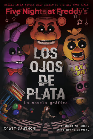 FIVE NIGHTS AT FREDDY'S. LOS OJOS DE PLATA. NOVELA GRÁFICA