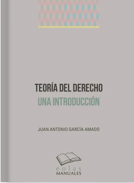 Teoría del Derecho. Una Introducción