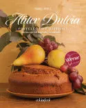 Aliter Dulcia. Pasteles con Historia
