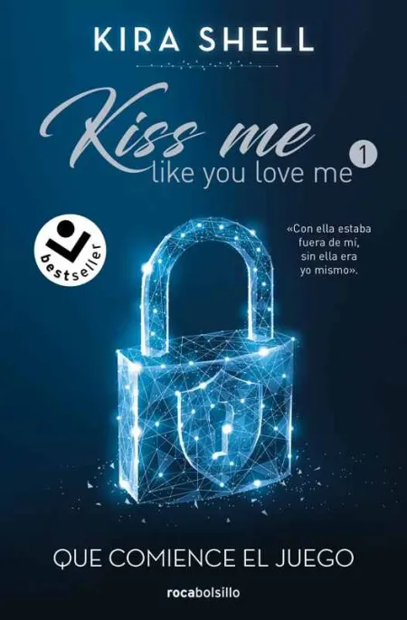 Que Comience el Juego (Kiss me Like You Love me 1)