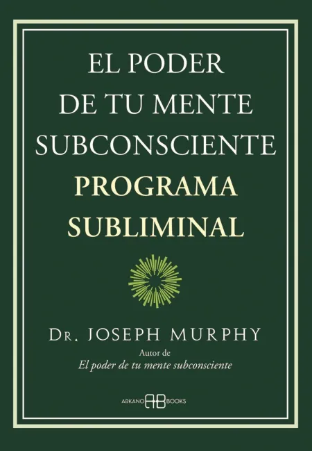 El Poder de tu Mente Subconsciente. Programa Subliminal