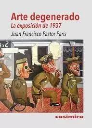Arte Degenerado. La Exposición de 1937