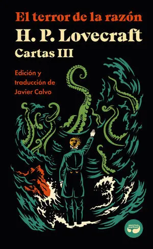 El Terror de la Razon. Cartas de H. P. Lovecraft, Vol. Iii