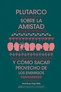 Sobre la Amistad y Cómo Sacar Provecho de los Enemigos