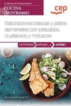 Manual. Elaboraciones Básicas y Platos Elementales con Pescados, Crustáceos y Mo