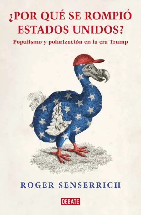 Por qué se Rompió Estados Unidos