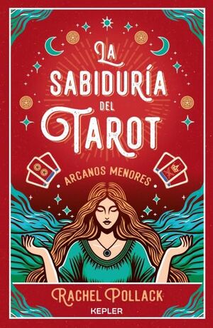 LA SABIDURÍA DEL TAROT DE RACHEL POLLACK: ARCANOS MENORES